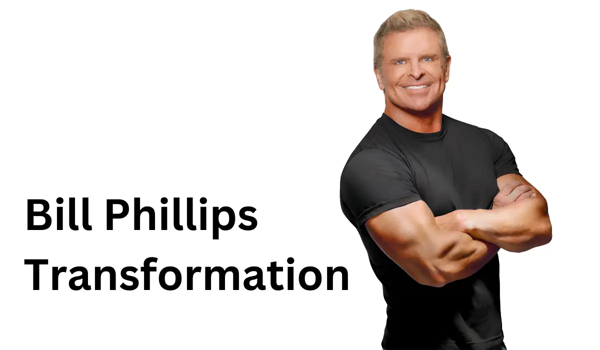 Bill Phillips Transformation and Fitness Journey