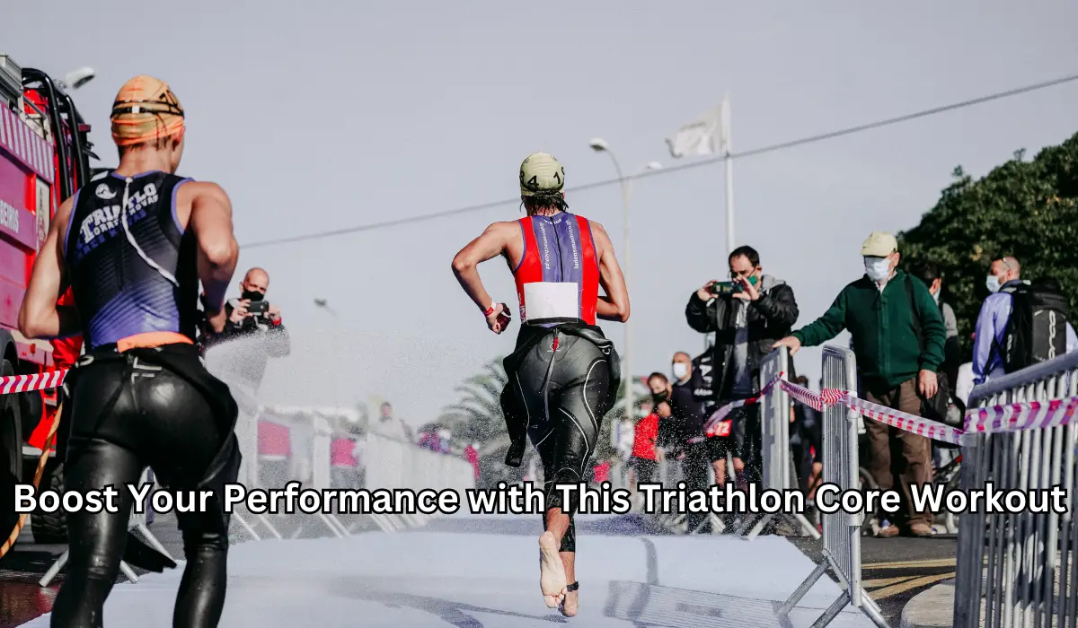 Triathlon Core Workout Improve Your Endurance and Performance