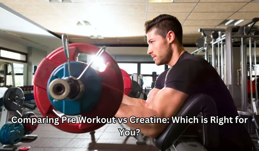 Comparing Pre Workout vs Creatine