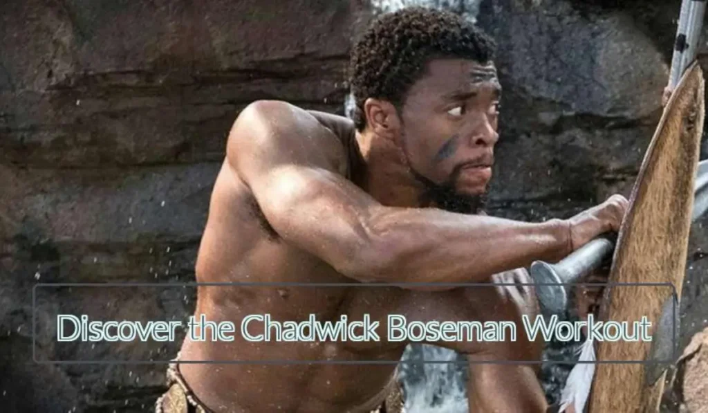 Discover the Chadwick Boseman Workout