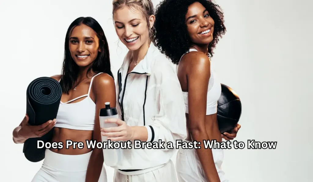 Does Pre Workout Break a Fast