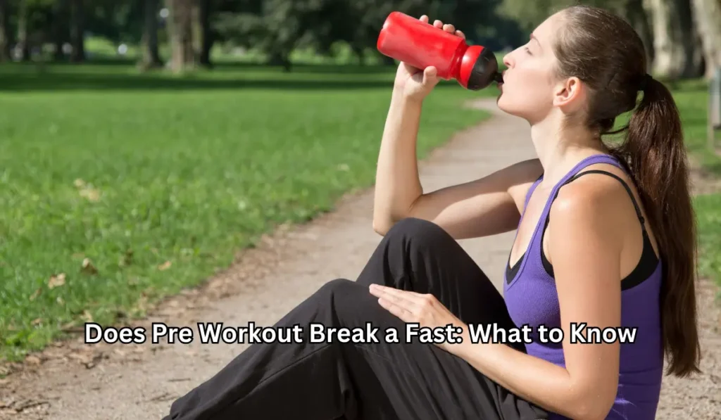 Does Pre Workout Break a Fast