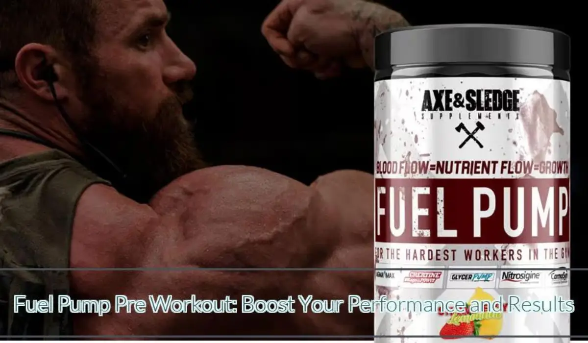 Fuel Pump Pre Workout Everything You Need to Know