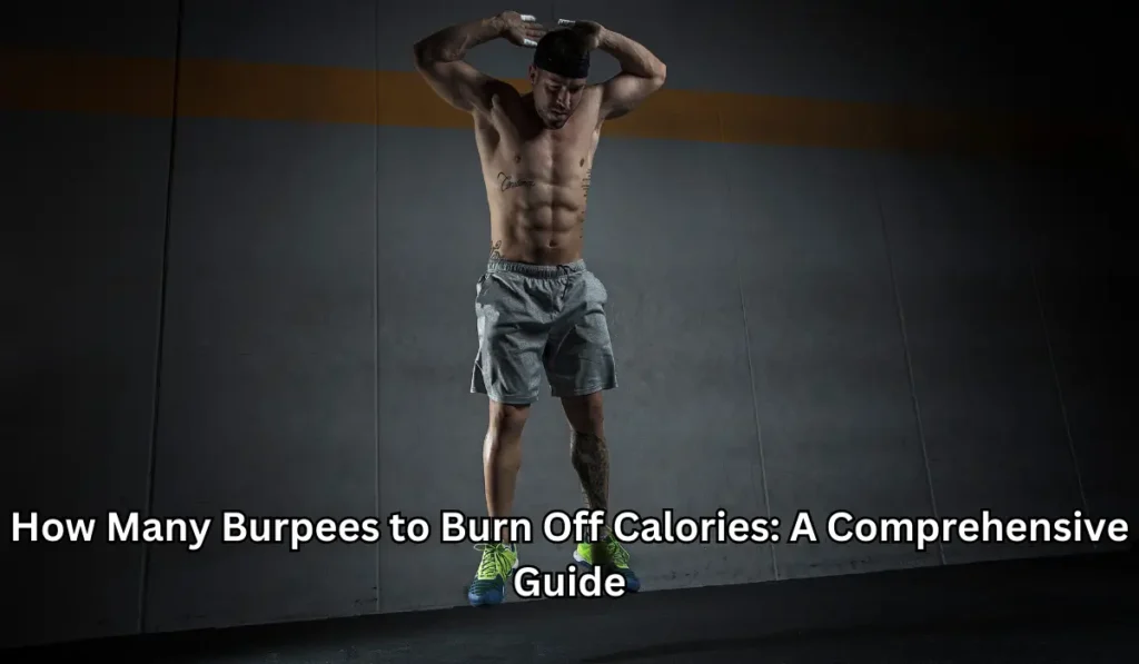 How Many Burpees to Burn Off Calories: A Comprehensive Guide