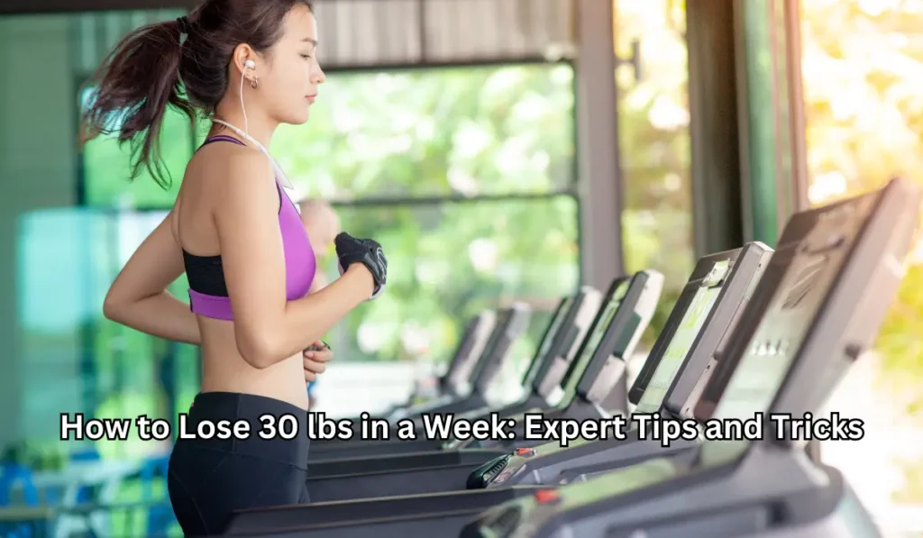How to Lose 30 lbs in a Week_ Expert Tips and Tricks