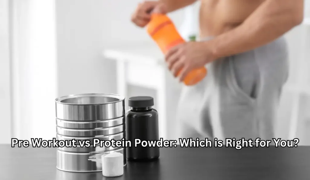 Pre Workout vs Protein Powder