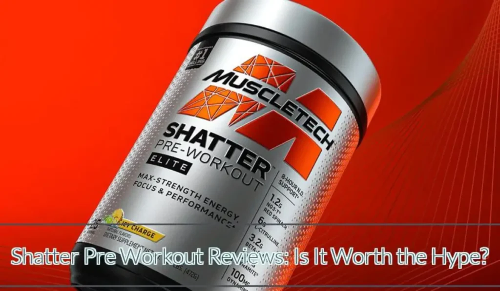 Shatter Pre Workout Reviews: Is It Worth the Hype?