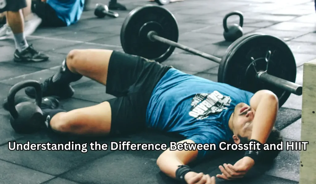 Understanding the Difference Between Crossfit and HIIT